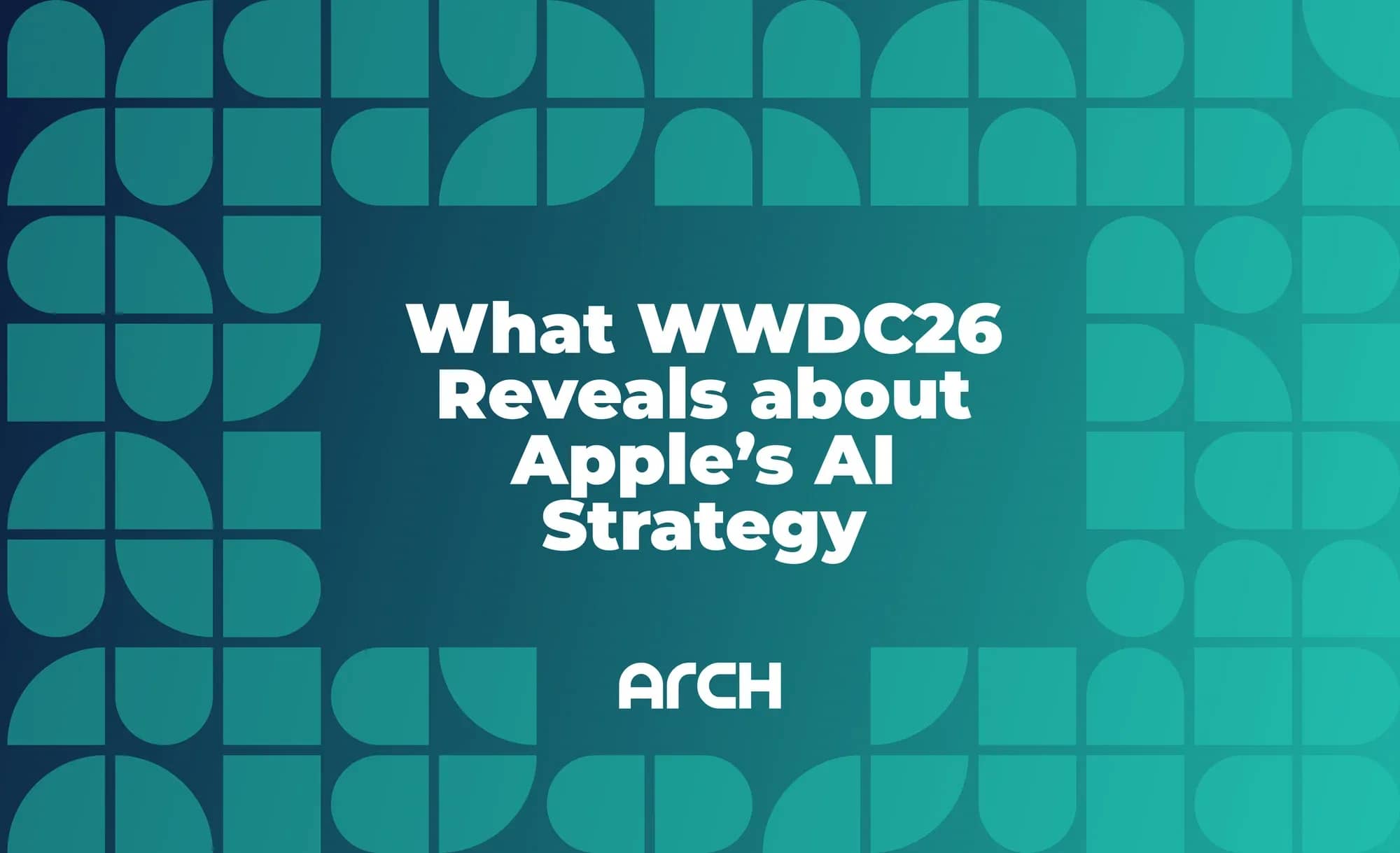 What WWDC 2026 Reveals about Apple's AI Strategy