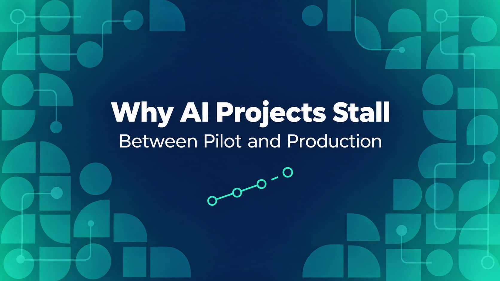 Article banner reading Why AI Projects Stall Between Pilot and Production.