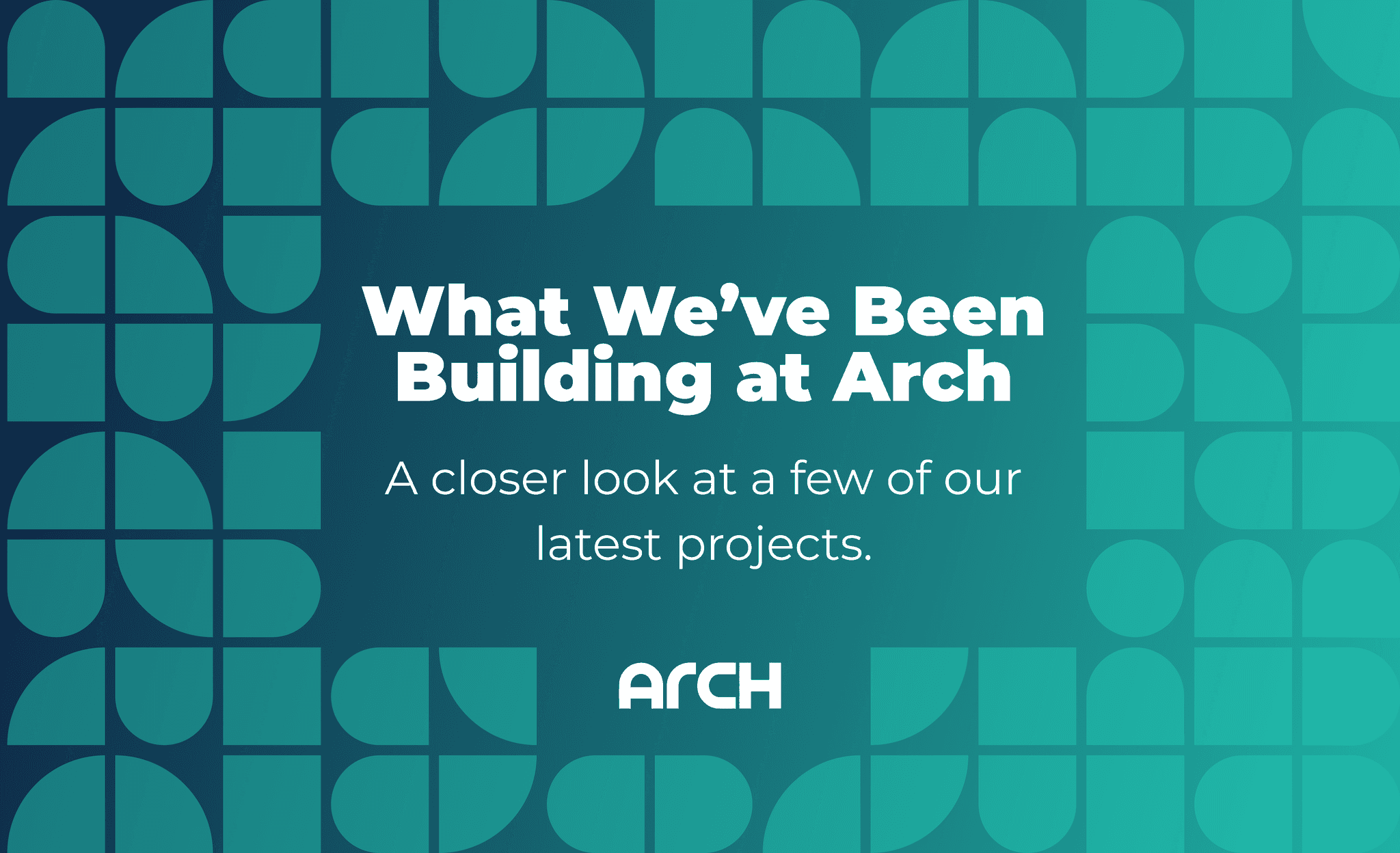 what we've been building at Arch