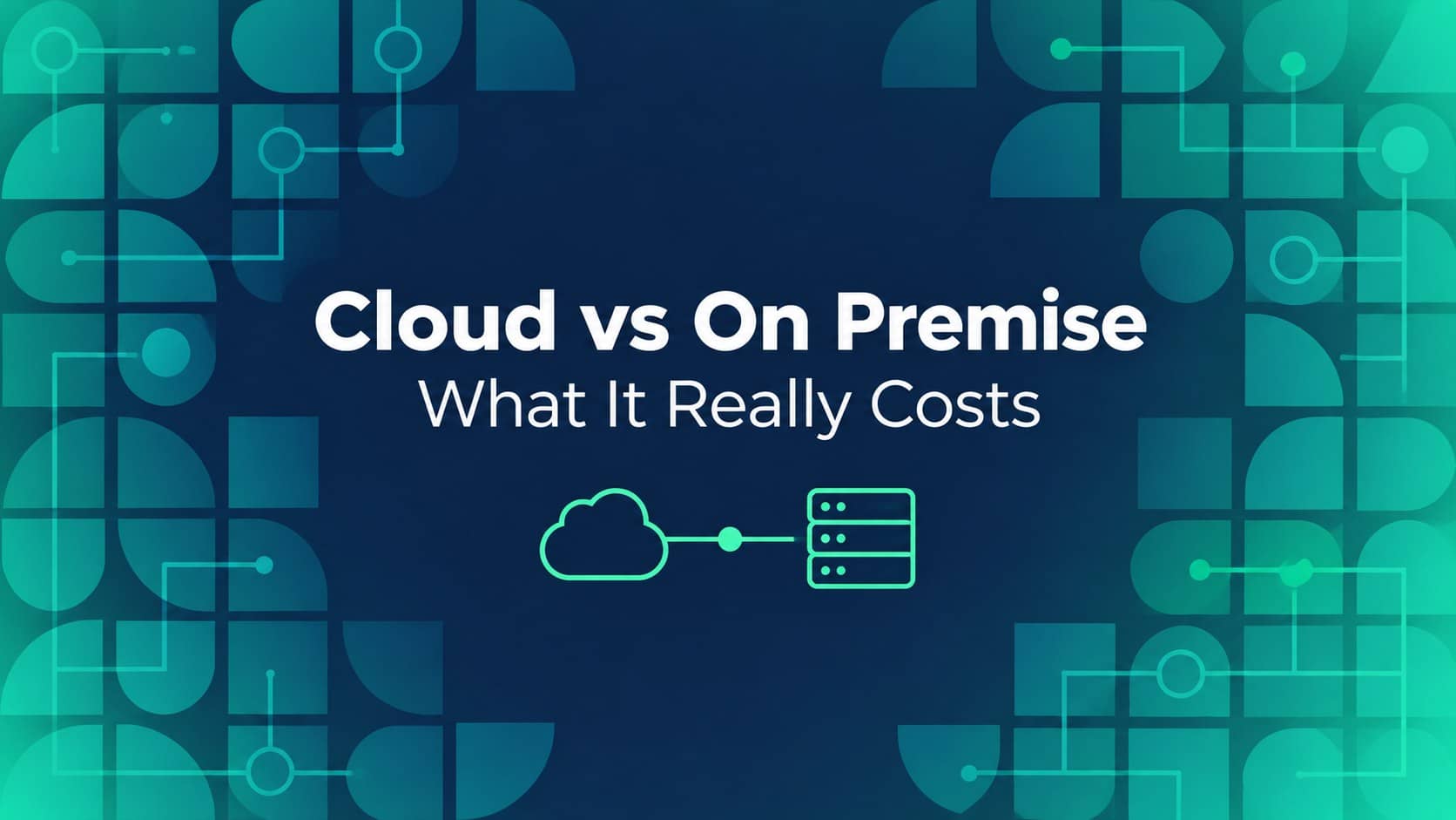 Article banner reading Cloud vs On Premise, What It Really Costs.