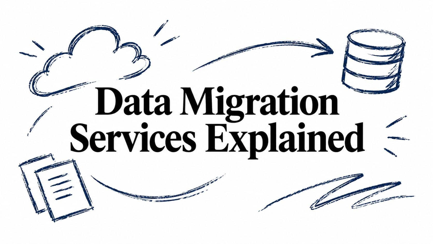 Data Migration Services Explained